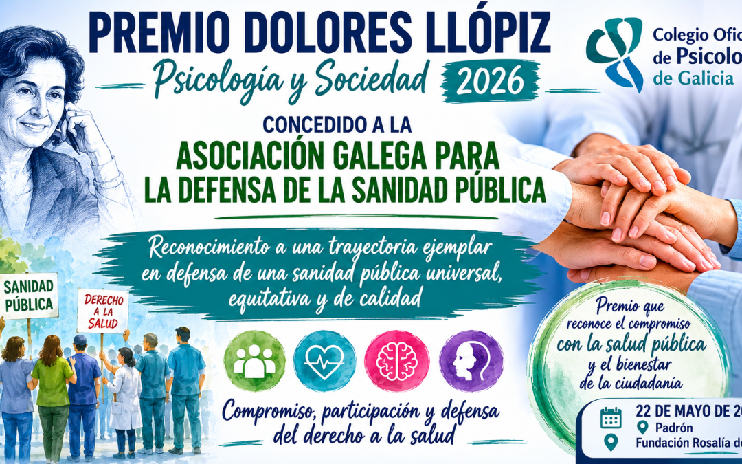 El Colegio Oficial de Psicología de Galicia, concede Premio Dolores Llópiz – Psicología y Sociedad 2026 la Asociación Galega para la Defensa de la Sanidad Pública