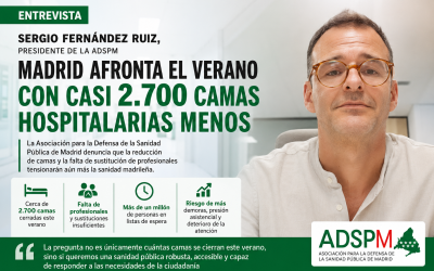 Entrevista a Sergio Fernández Ruiz, presidente de la ADSPM, denunciando que la reducción de cerca de 2.700 camas hospitalarias este verano tensionará aún más la sanidad madrileña.
